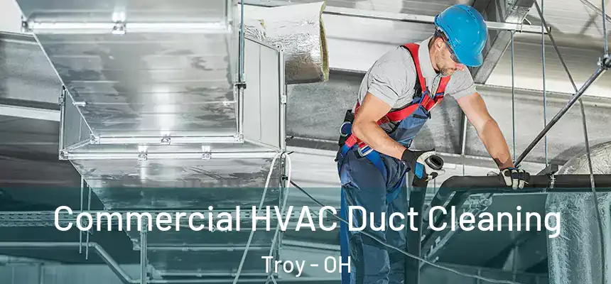  Commercial HVAC Duct Cleaning Troy - OH