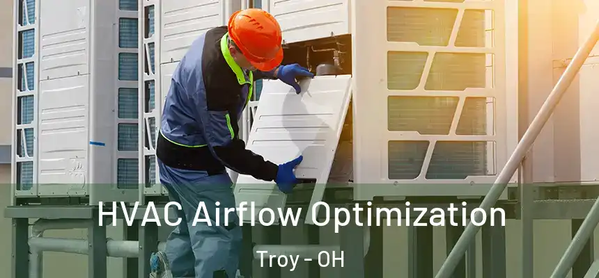 HVAC Airflow Optimization Troy - OH